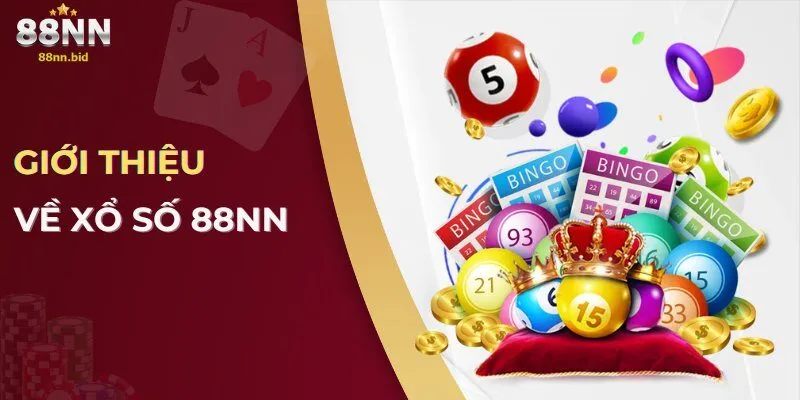 Xổ Số 88NN – Cơ Hội Thử Vận May Với Giải Thưởng Siêu Khủng 1 Giới thiệu về xổ số 88NN