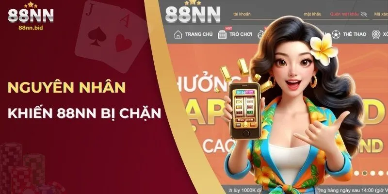 Cách Vào 88NN Không Bị Chặn – Giải Pháp Nhanh Và Hiệu Quả Nhất 1 Nguyên nhân khiến 88NN bị chặn